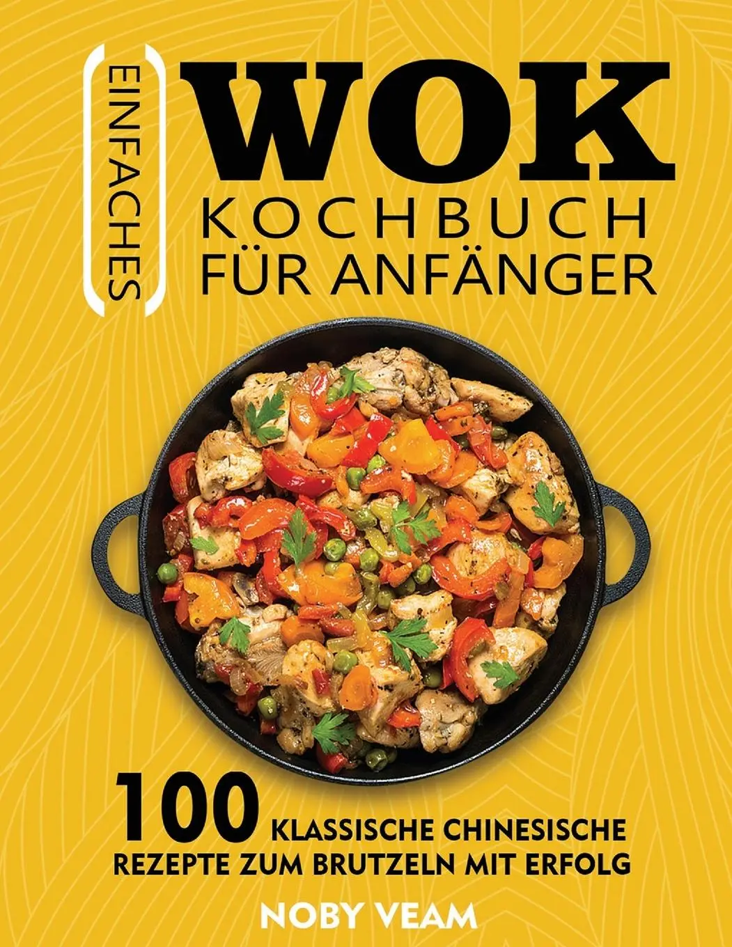 Cover: 9781804141113 | Einfaches Wok Kochbuch für Anfänger | Noby Veam | Taschenbuch | 2022