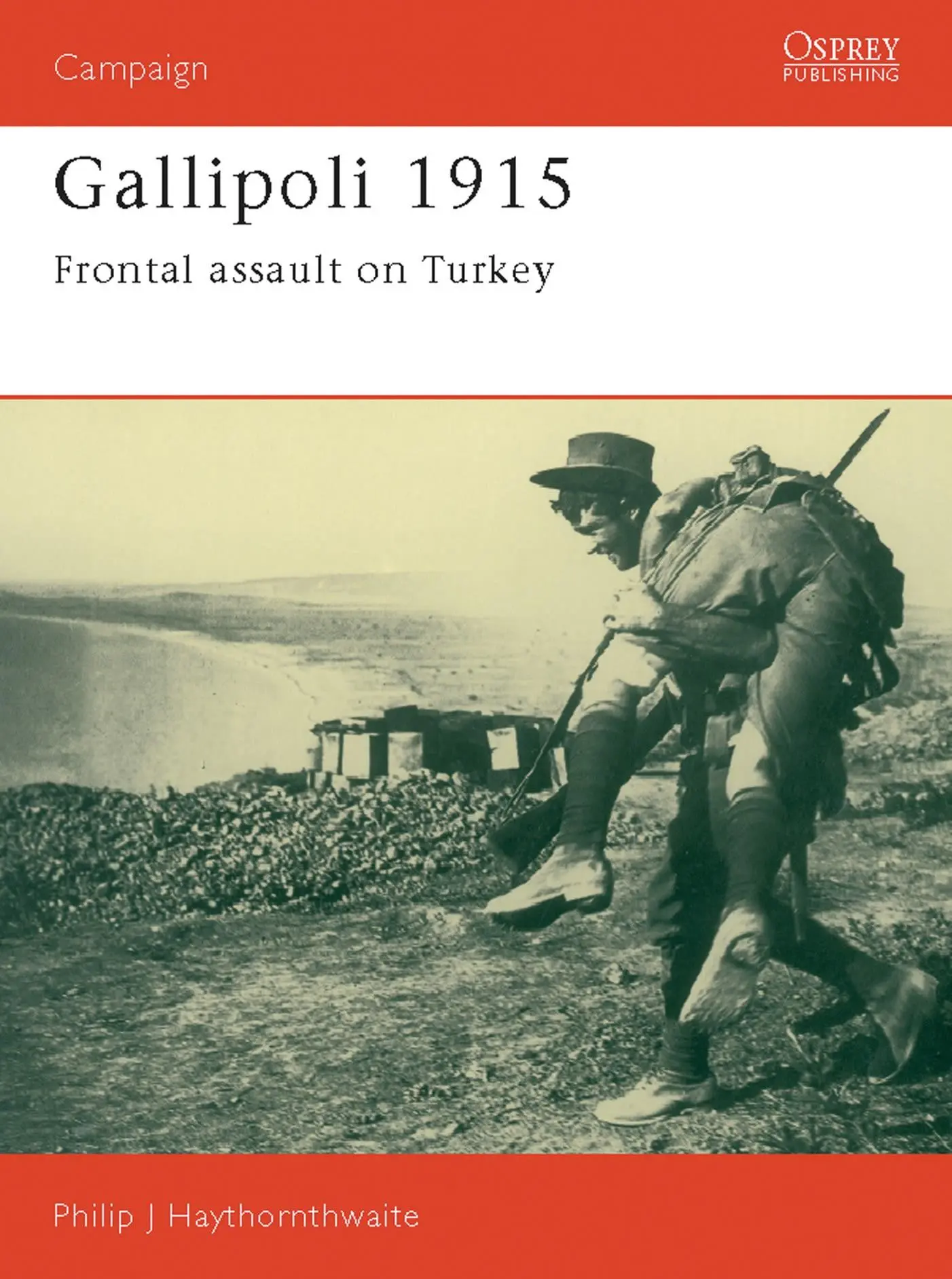 Cover: 9781855321113 | Gallipoli 1915 | Frontal Assault on Turkey | Philip Haythornthwaite
