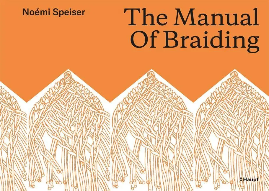 Cover: 9783258081113 | The Manual of Braiding | Noémi Speiser | Buch | 160 S. | Englisch