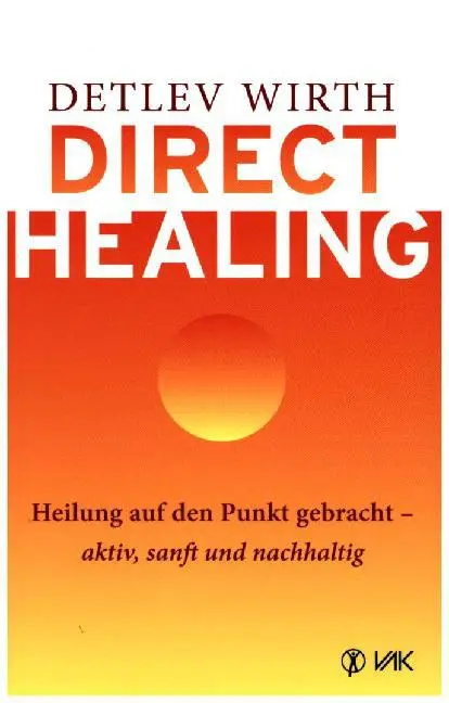 Cover: 9783867311113 | Direct Healing | Detlev Wirth | Taschenbuch | 160 S. | Deutsch | 2012