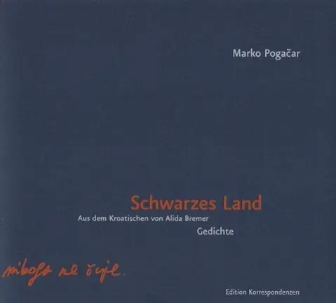 Cover: 9783902951113 | Schwarzes Land | Gedichte, Dt/kroat | Marko Pogacar | Taschenbuch