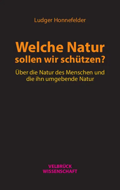 Cover: 9783958321113 | Welche Natur sollen wir schützen? | Ludger Honnefelder | Taschenbuch