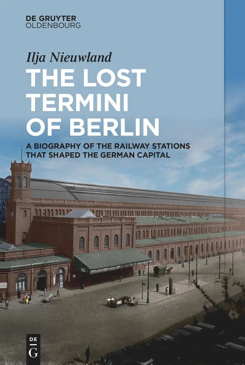 Cover: 9783111381213 | The Lost Termini of Berlin | Ilja Nieuwland | Buch | XIII | Englisch