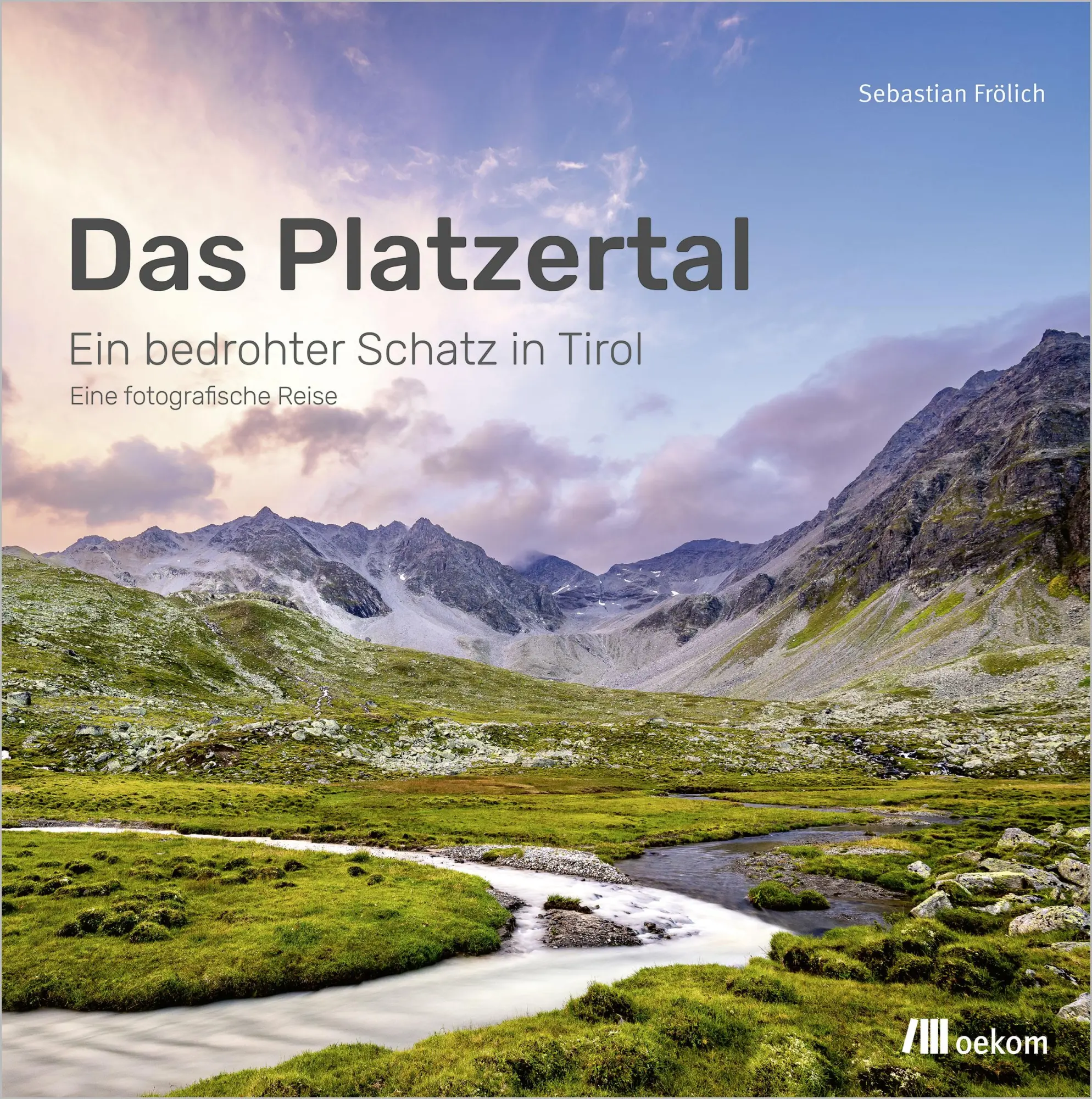 Cover: 9783987261213 | Das Platzertal | Ein bedrohter Schatz in Titol | Sebastian Frölich