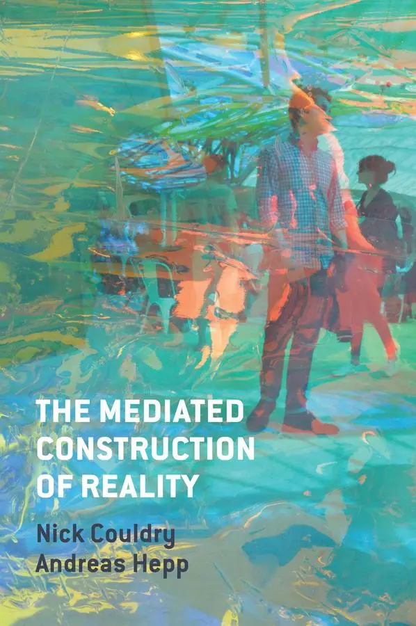 Cover: 9780745681313 | The Mediated Construction of Reality | Andreas Hepp (u. a.) | Buch