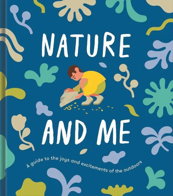 Cover: 9781912891313 | Nature and Me | A guide to the joys and excitements of the outdoors