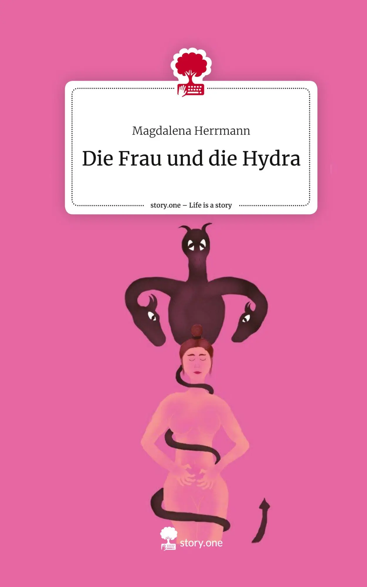 Cover: 9783710871313 | Die Frau und die Hydra. Life is a Story - story.one | Herrmann | Buch