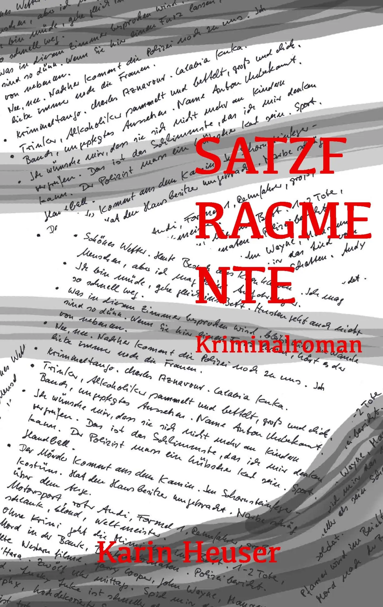 Cover: 9783741251313 | Satzfragmente | Kriminalroman | Karin Heuser | Taschenbuch | 200 S.