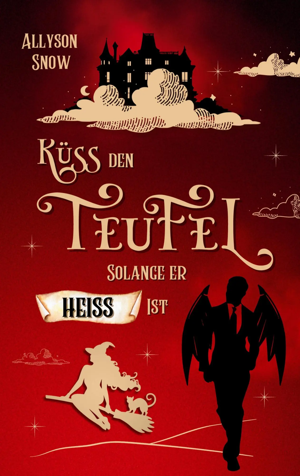 Cover: 9783754361313 | Küss den Teufel, solange er heiß ist | Allyson Snow | Taschenbuch