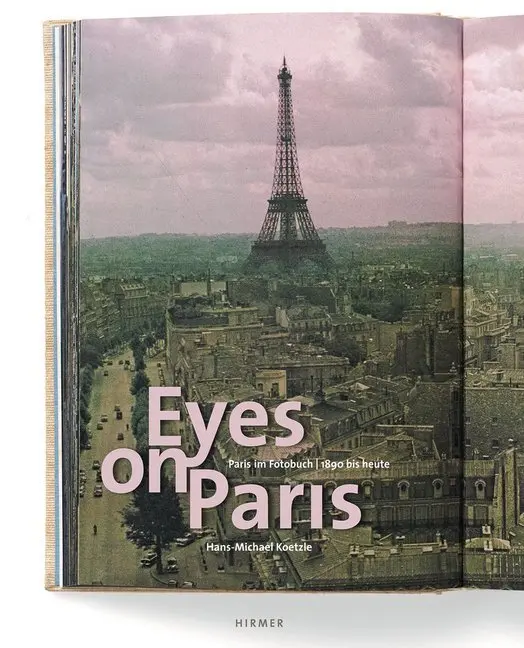 Cover: 9783777441313 | Eyes on Paris | Paris im Fotobuch 1890 bis heute | Koetzle | Buch