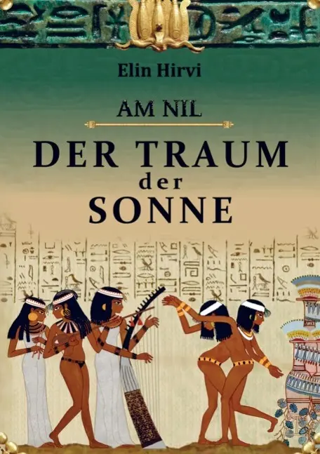 Cover: 9789462541313 | Am Nil 1 - Der Traum der Sonne: Historischer Roman | Elin Hirvi | Buch