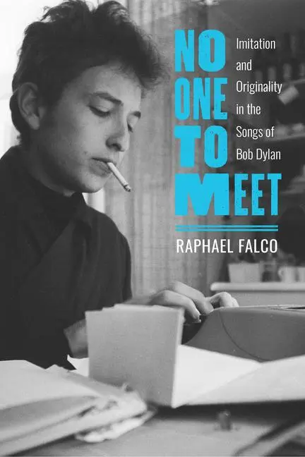 Cover: 9780817321413 | No One to Meet | Imitation and Originality in the Songs of Bob Dylan