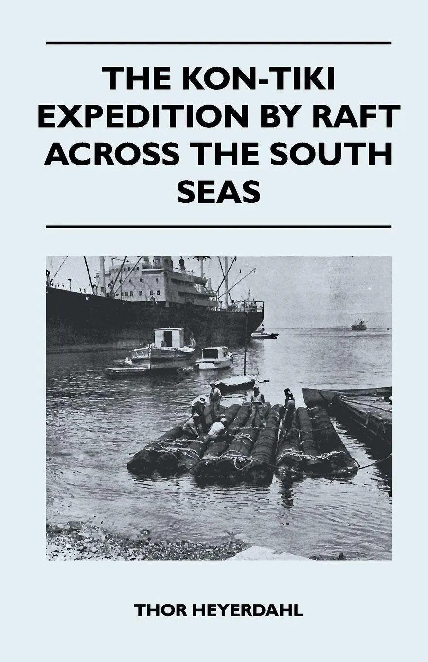 Cover: 9781447411413 | The Kon-Tiki Expedition by Raft Across the South Seas | Thor Heyerdahl