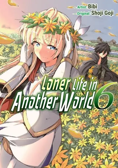 Cover: 9781952241413 | Loner Life in Another World Vol. 6 (Manga) | Shoji Goji | Taschenbuch
