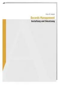 Cover: 9783039191413 | Records Management | Gestaltung und Umsetzung | Peter M. Toebak | Buch