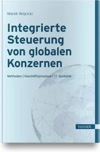 Cover: 9783446461413 | Integrierte Steuerung von globalen Konzernen | Marek Wojcicki | Buch