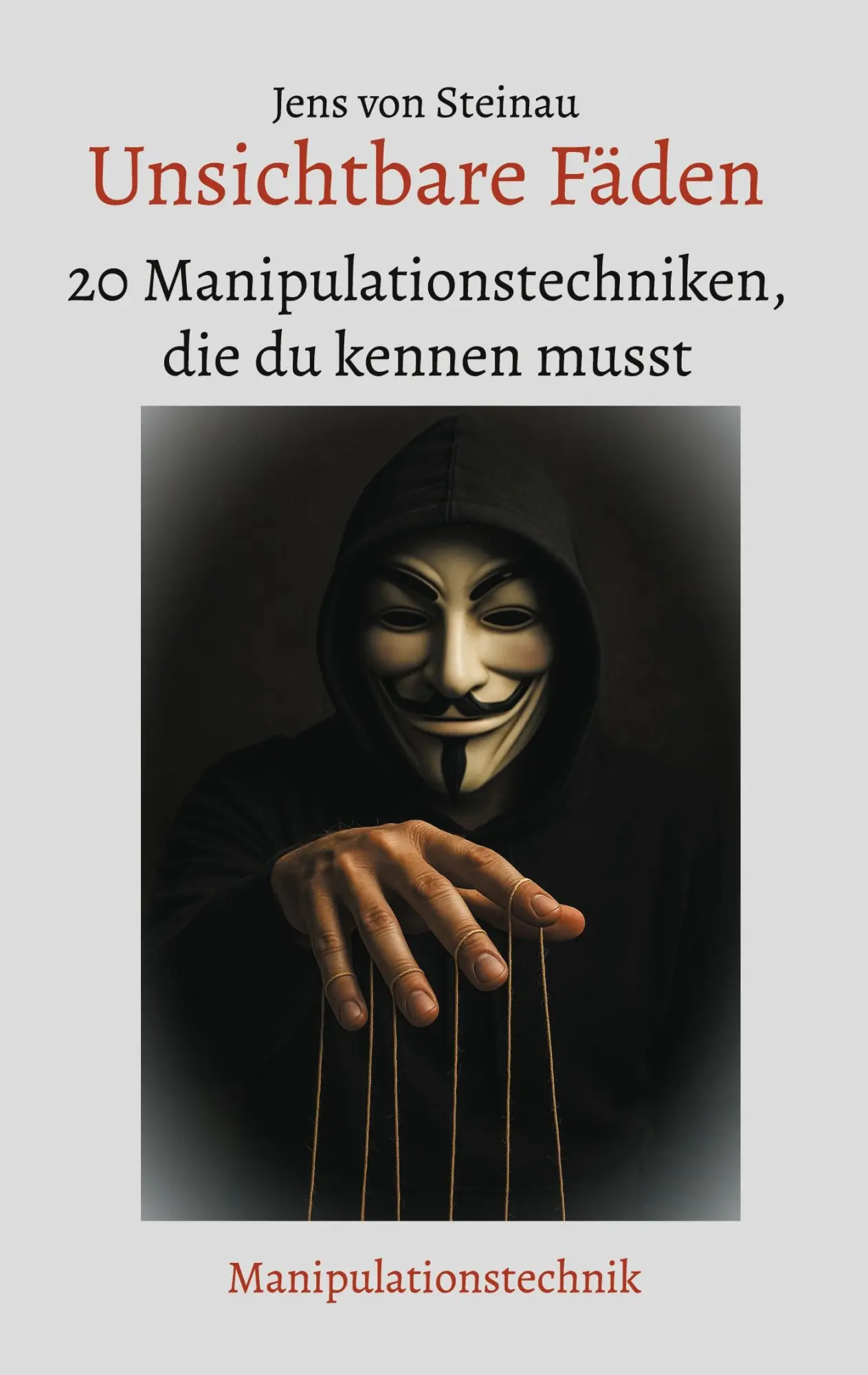 Cover: 9783695191413 | Unsichtbare Fäden | 20 Manipulationstechniken, die du kennen musst