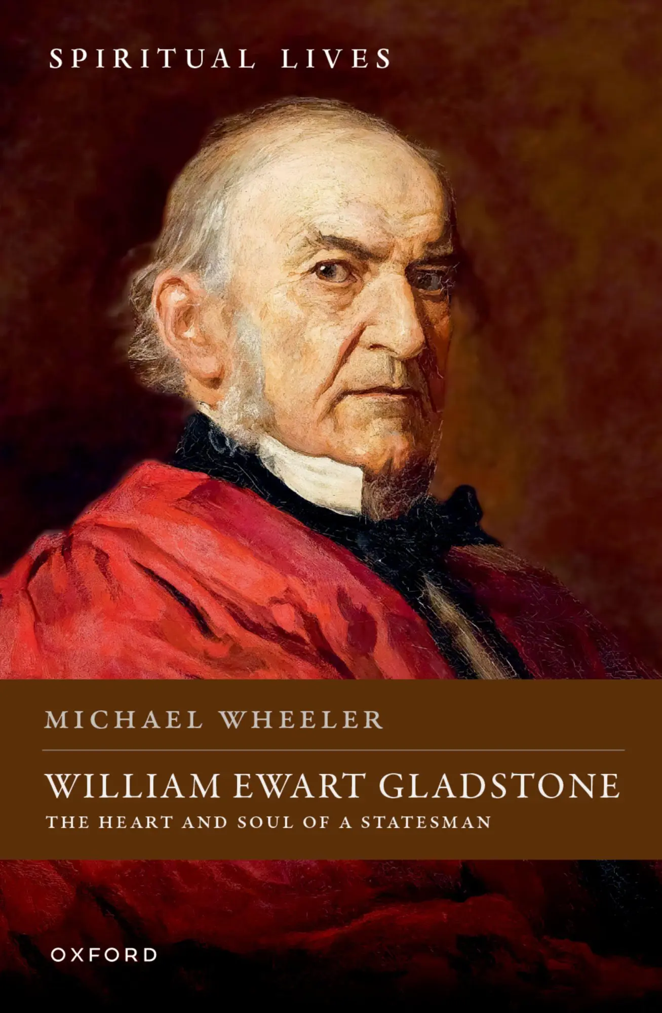 Cover: 9780198881513 | William Ewart Gladstone | The Heart and Soul of a Statesman | Wheeler