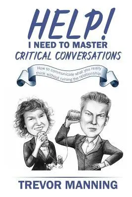 Cover: 9780648191513 | Help! I need to master critical conversations | Trevor Manning | Buch