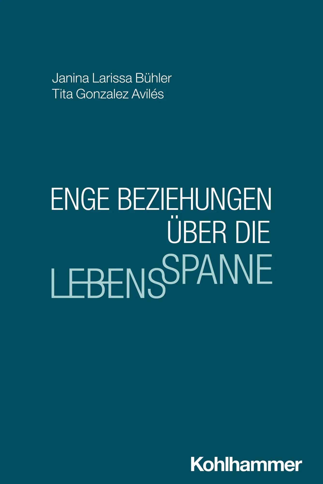 Cover: 9783170451513 | Enge Beziehungen über die Lebensspanne | Janina Larissa Bühler (u. a.)