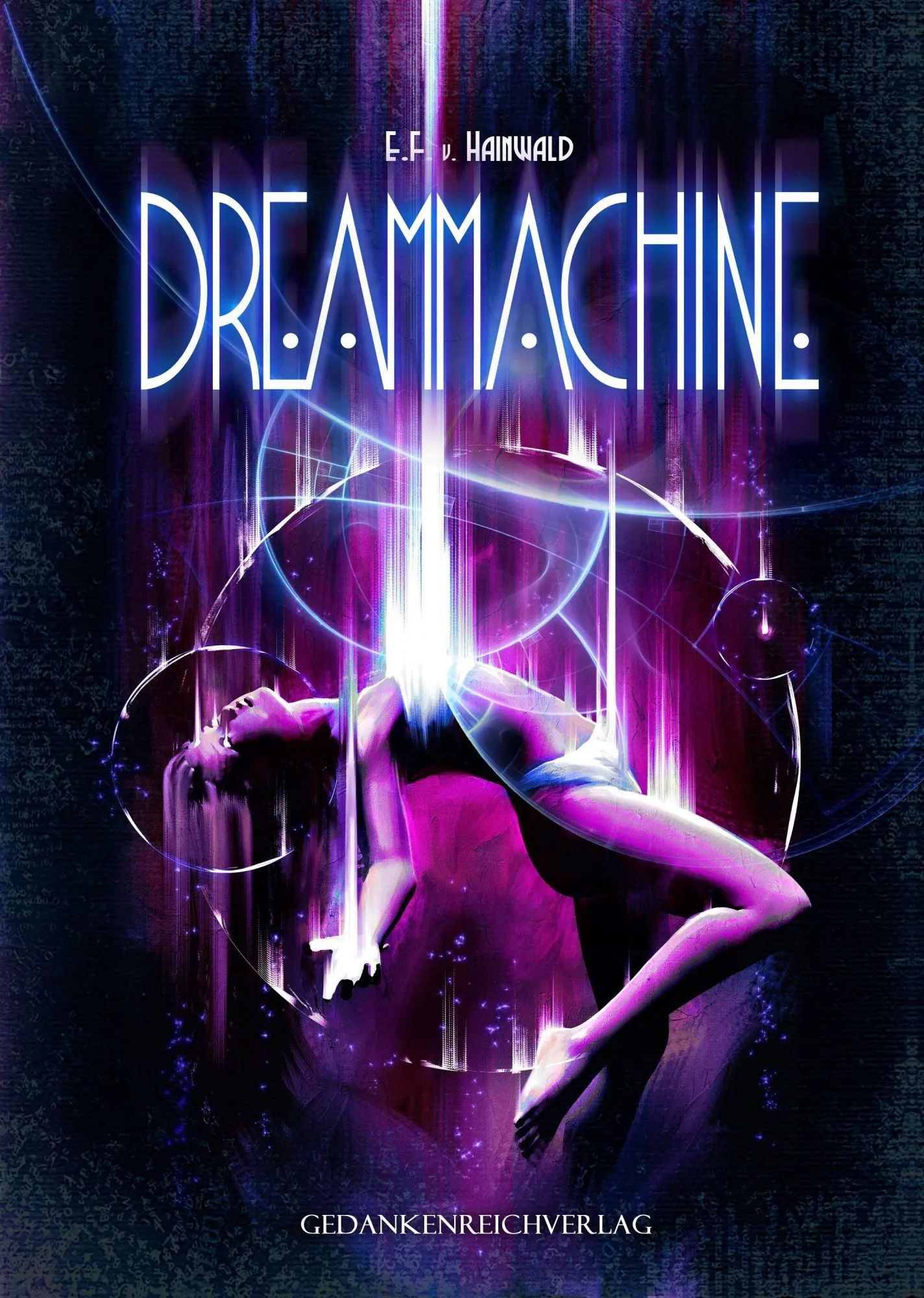 Cover: 9783987921513 | Dreammachine | E. F. V. Hainwald | Buch | 312 S. | Deutsch | 2026