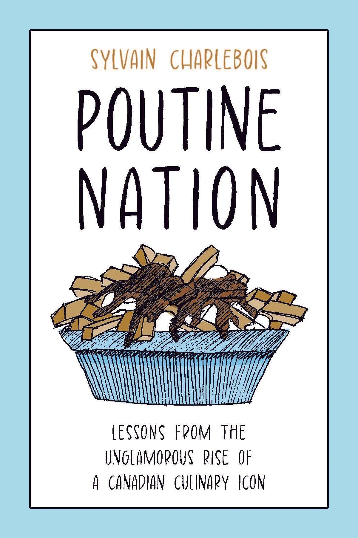 Cover: 9781487541613 | Poutine Nation | Sylvain Charlebois | Buch | Englisch | 2025