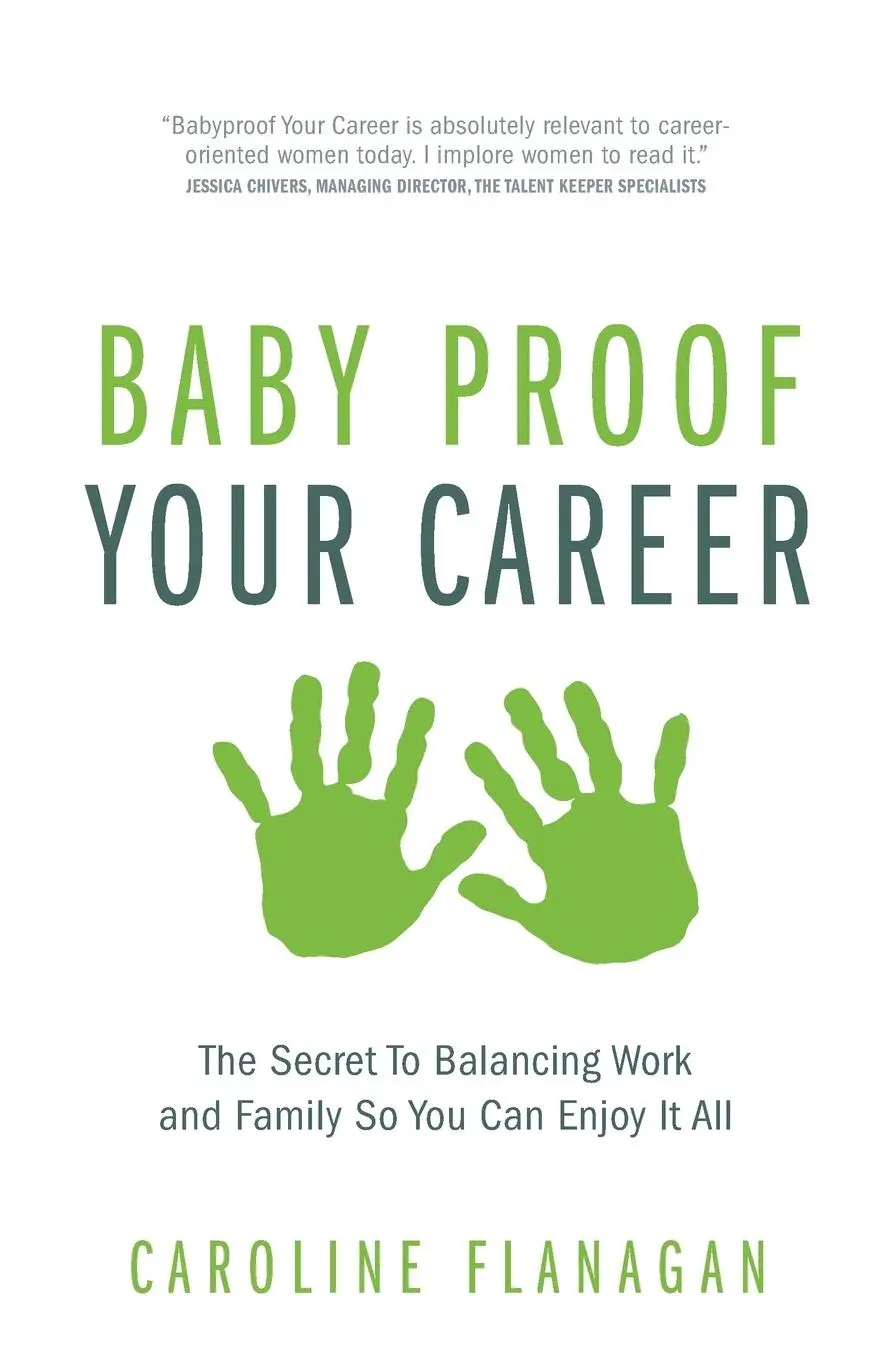 Cover: 9781781331613 | Baby Proof Your Career - The Secret To Balancing Work and Family So...