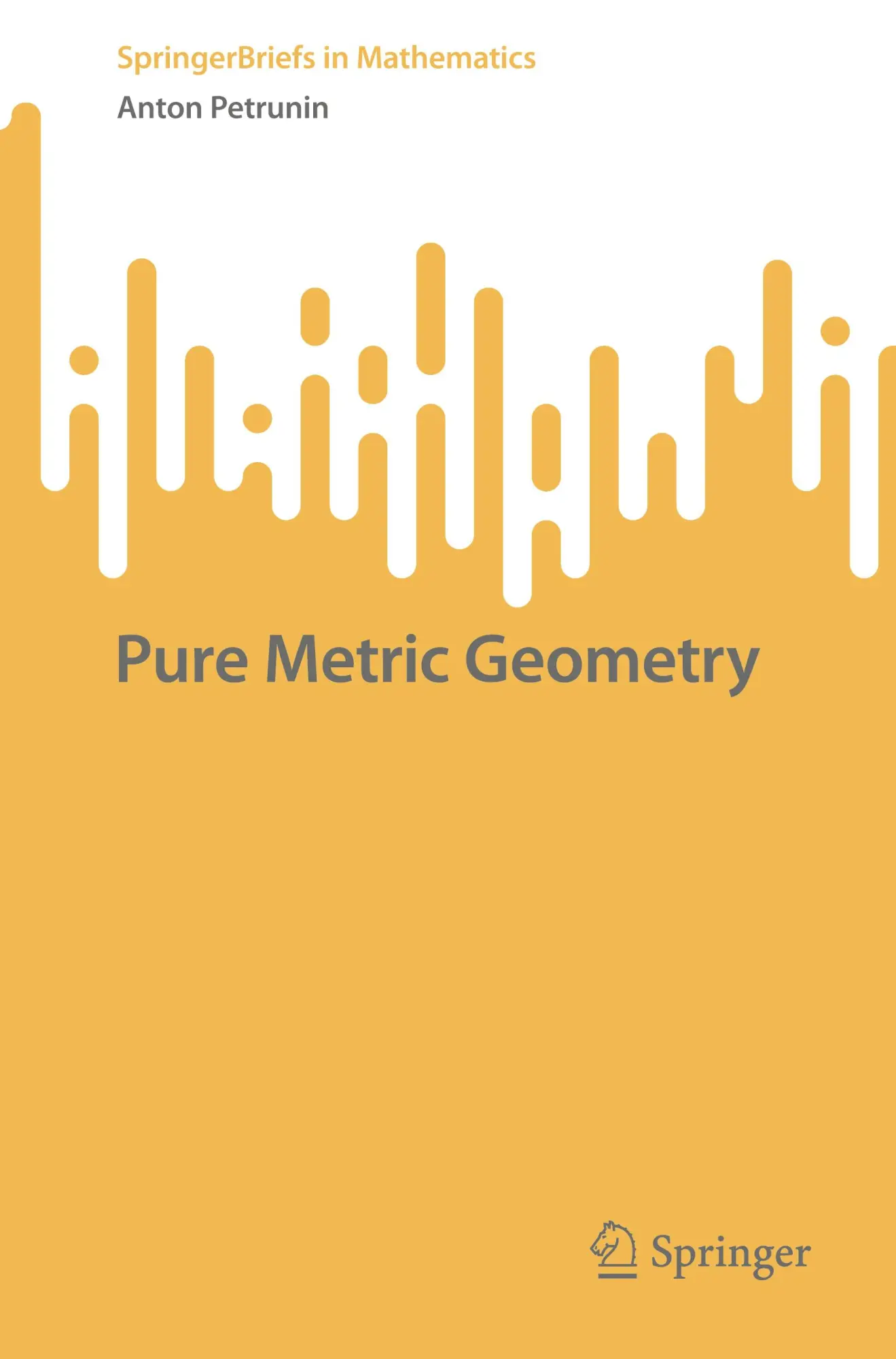 Cover: 9783031391613 | Pure Metric Geometry | Anton Petrunin | Taschenbuch | viii | Englisch