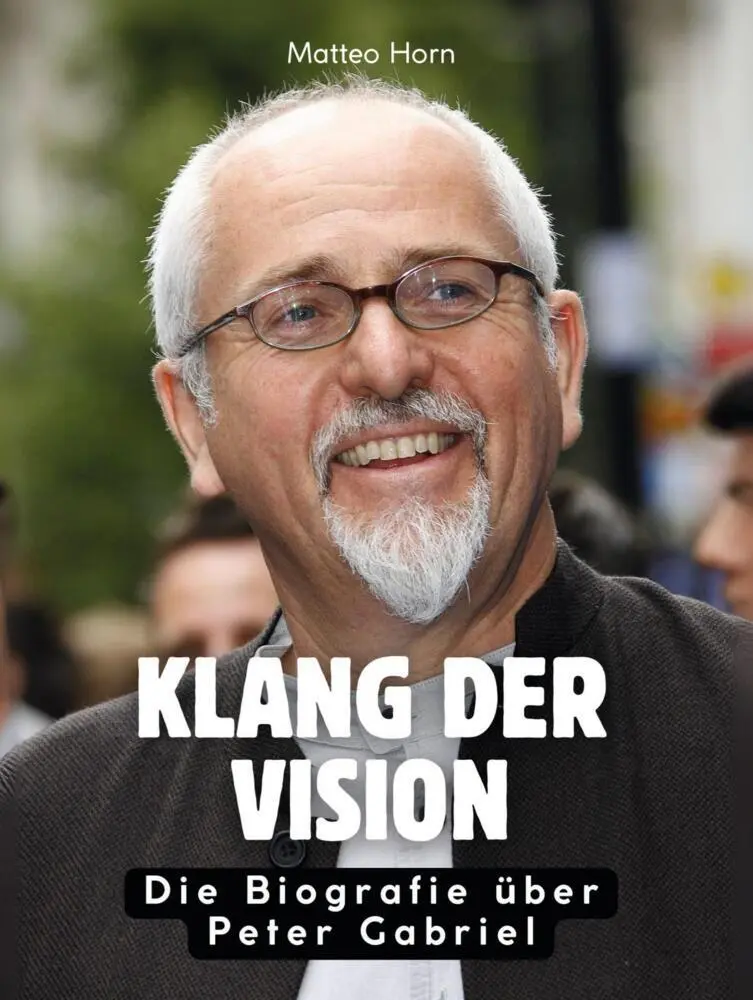 Cover: 9783695311613 | Klang der Vision | Die Biografie über Peter Gabriel. Komplett in Farbe