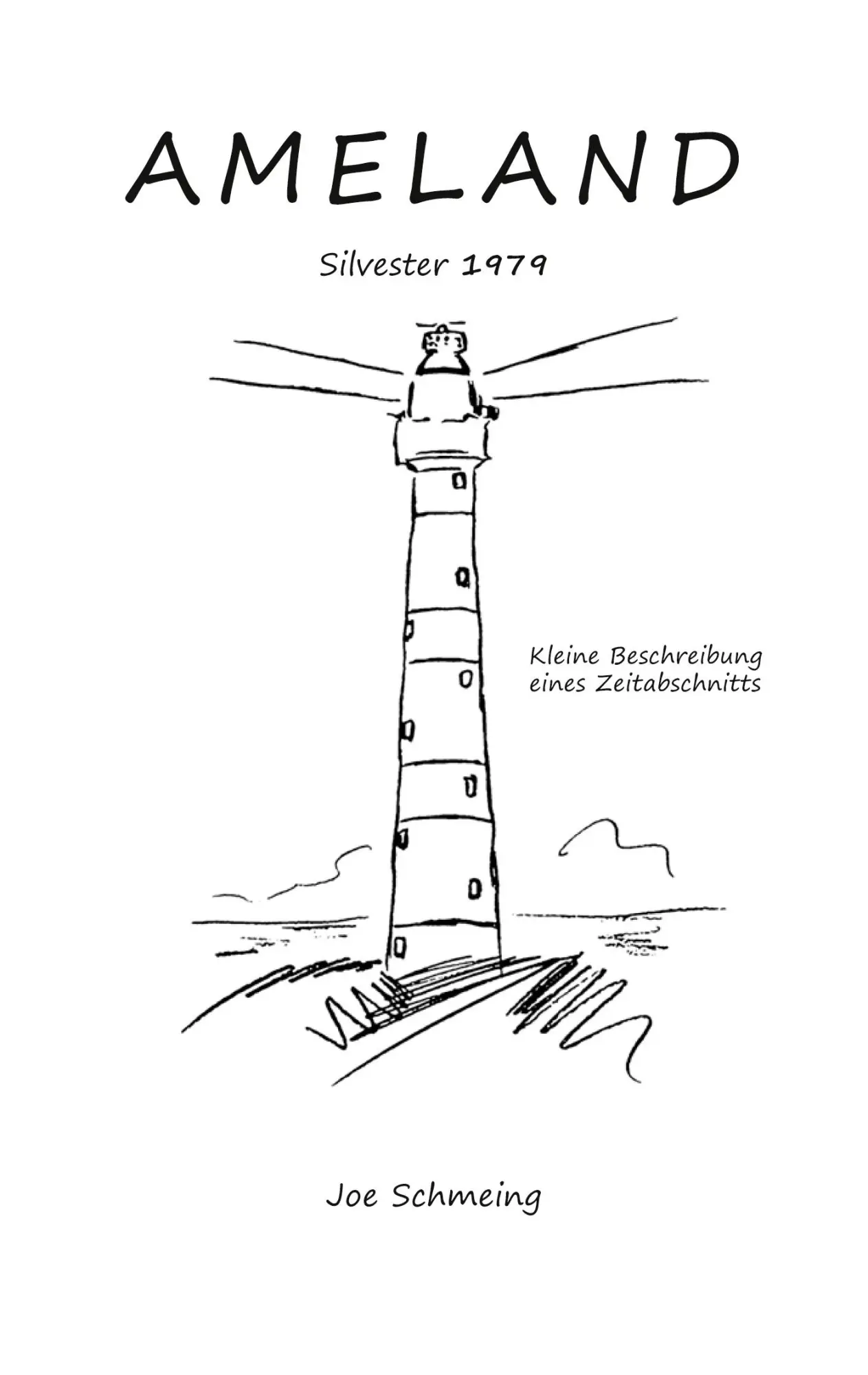 Cover: 9783848241613 | Ameland | Silvester 1979 | Joe Schmeing | Taschenbuch | 124 S. | 2025