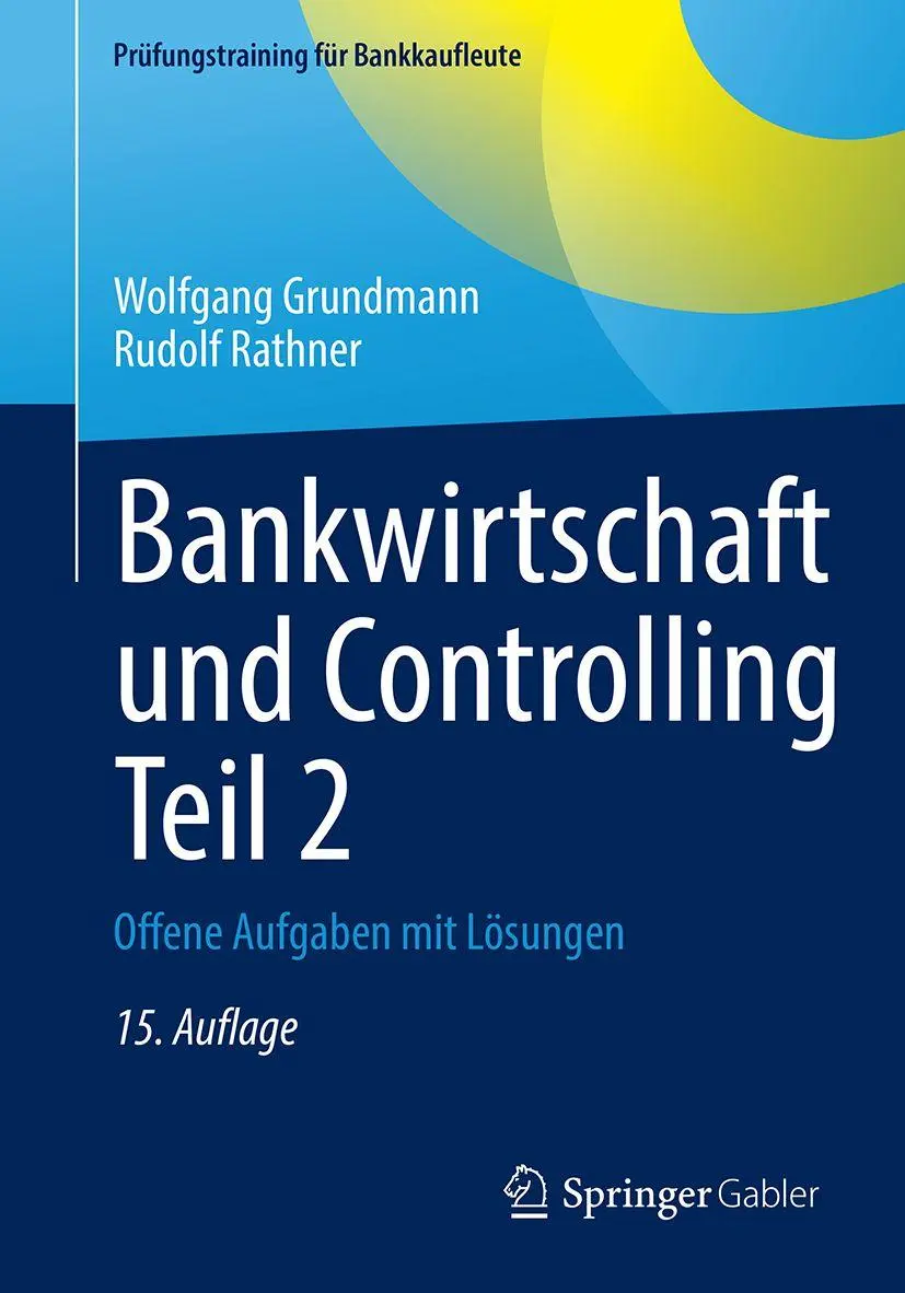 Cover: 9783658531713 | Bankwirtschaft und Controlling Teil 2 | Offene Aufgaben mit Lösungen