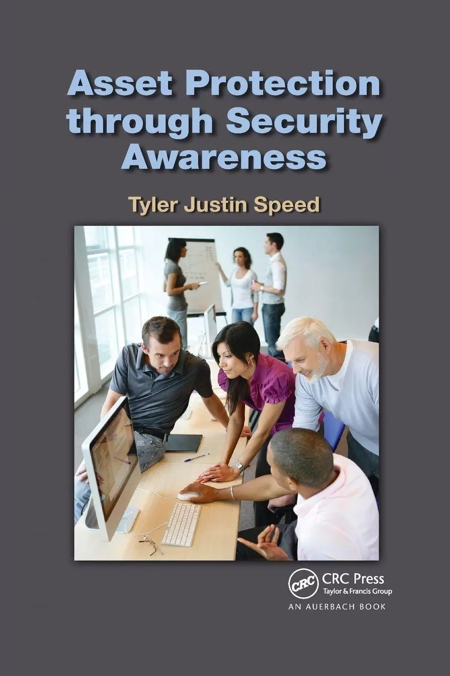 Cover: 9780367381813 | Asset Protection through Security Awareness | Tyler Justin Speed