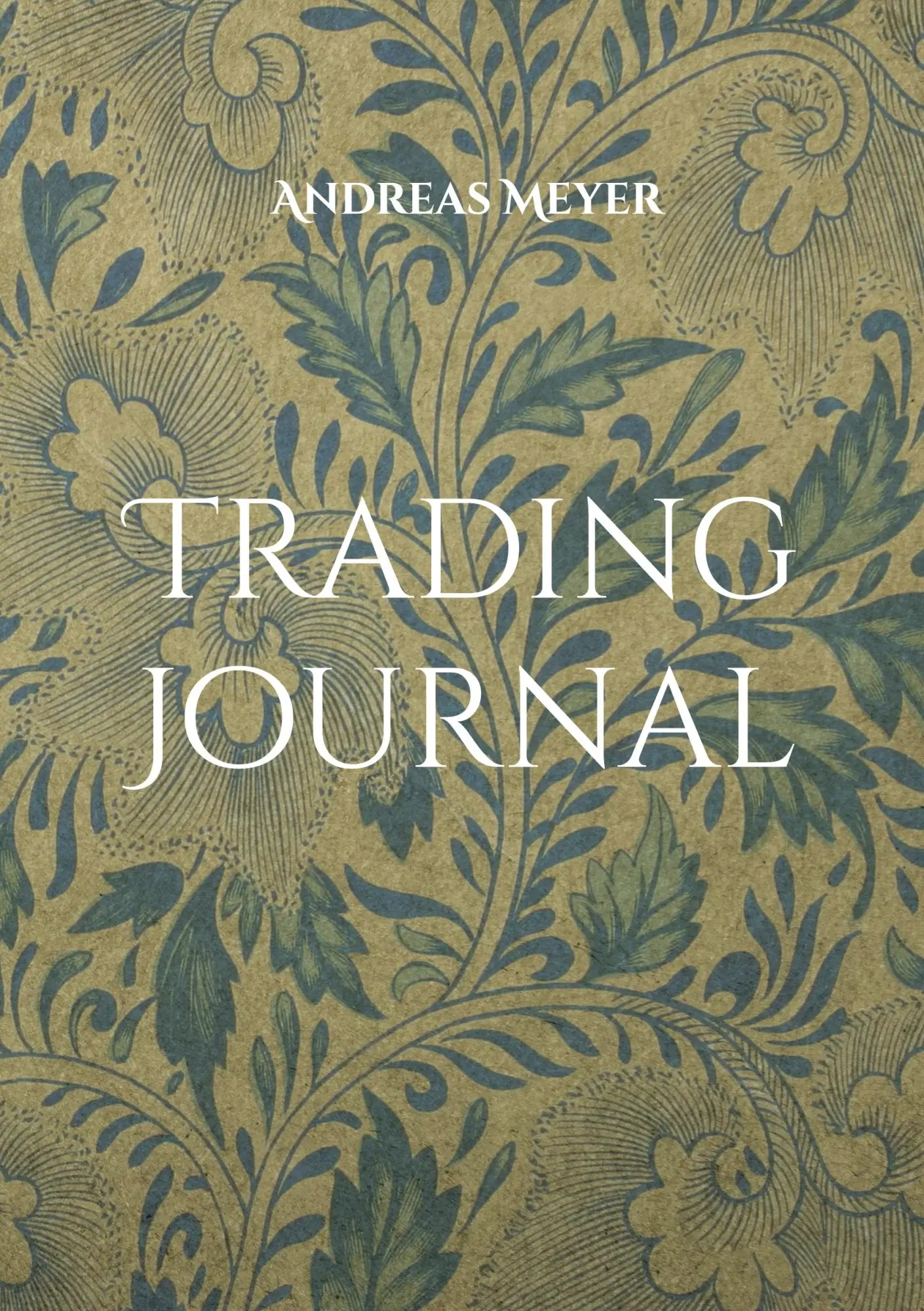 Cover: 9783750421813 | Trading Journal | deutsche Ausgabe | Andreas Meyer | Taschenbuch