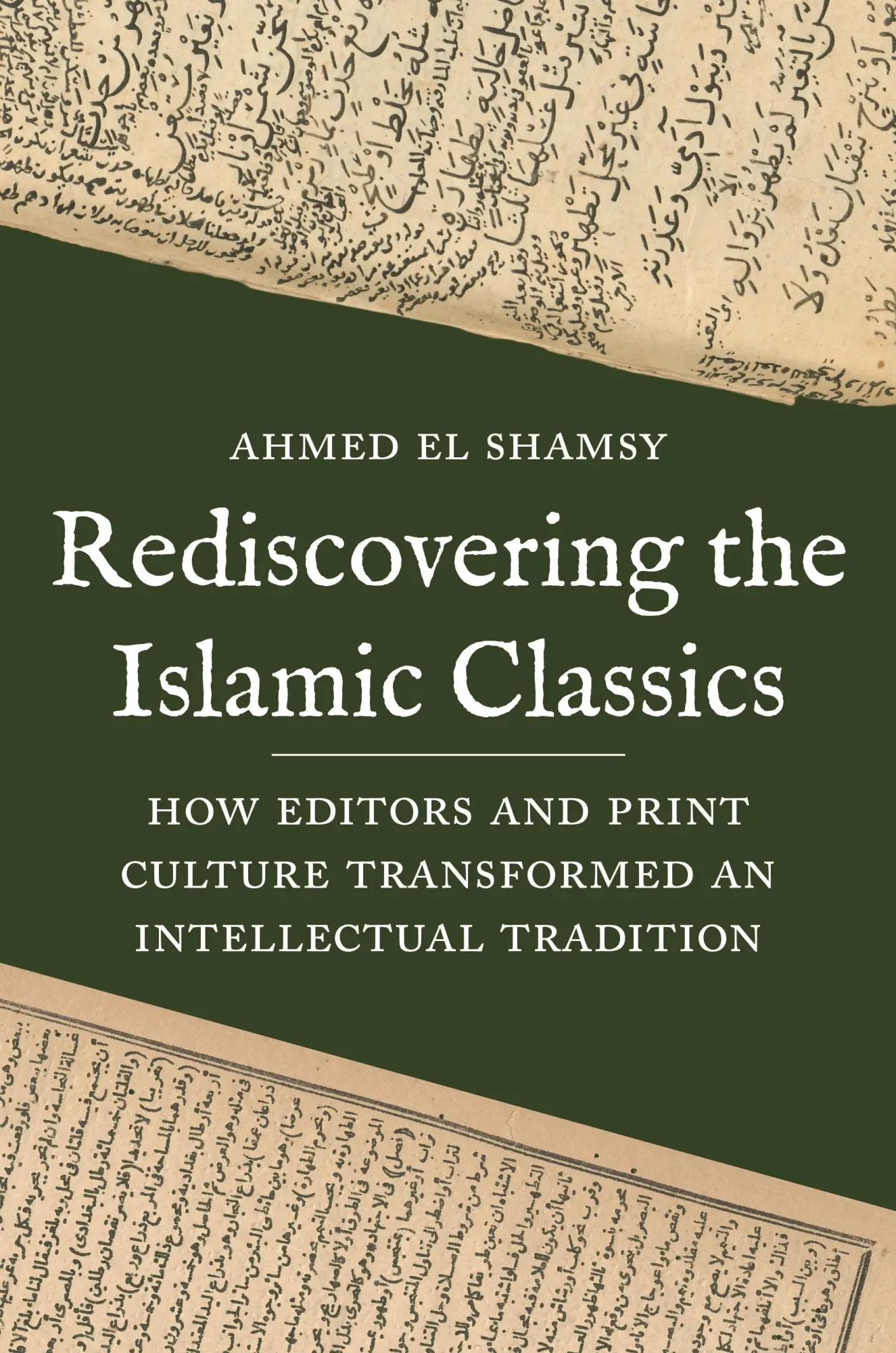 Cover: 9780691241913 | Rediscovering the Islamic Classics | Ahmed El Shamsy | Taschenbuch