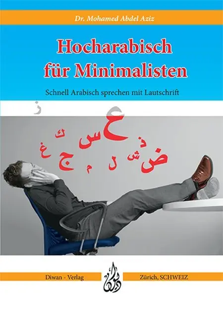 Cover: 9783037231913 | Hocharabisch für Minimalisten | Mohamed Dr Abdel-Aziz | Taschenbuch