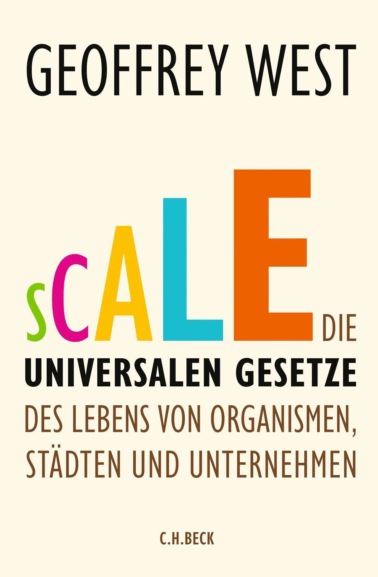 Cover: 9783406741913 | Scale | Geoffrey West | Buch | 478 S. | Deutsch | 2019 | C.H. Beck
