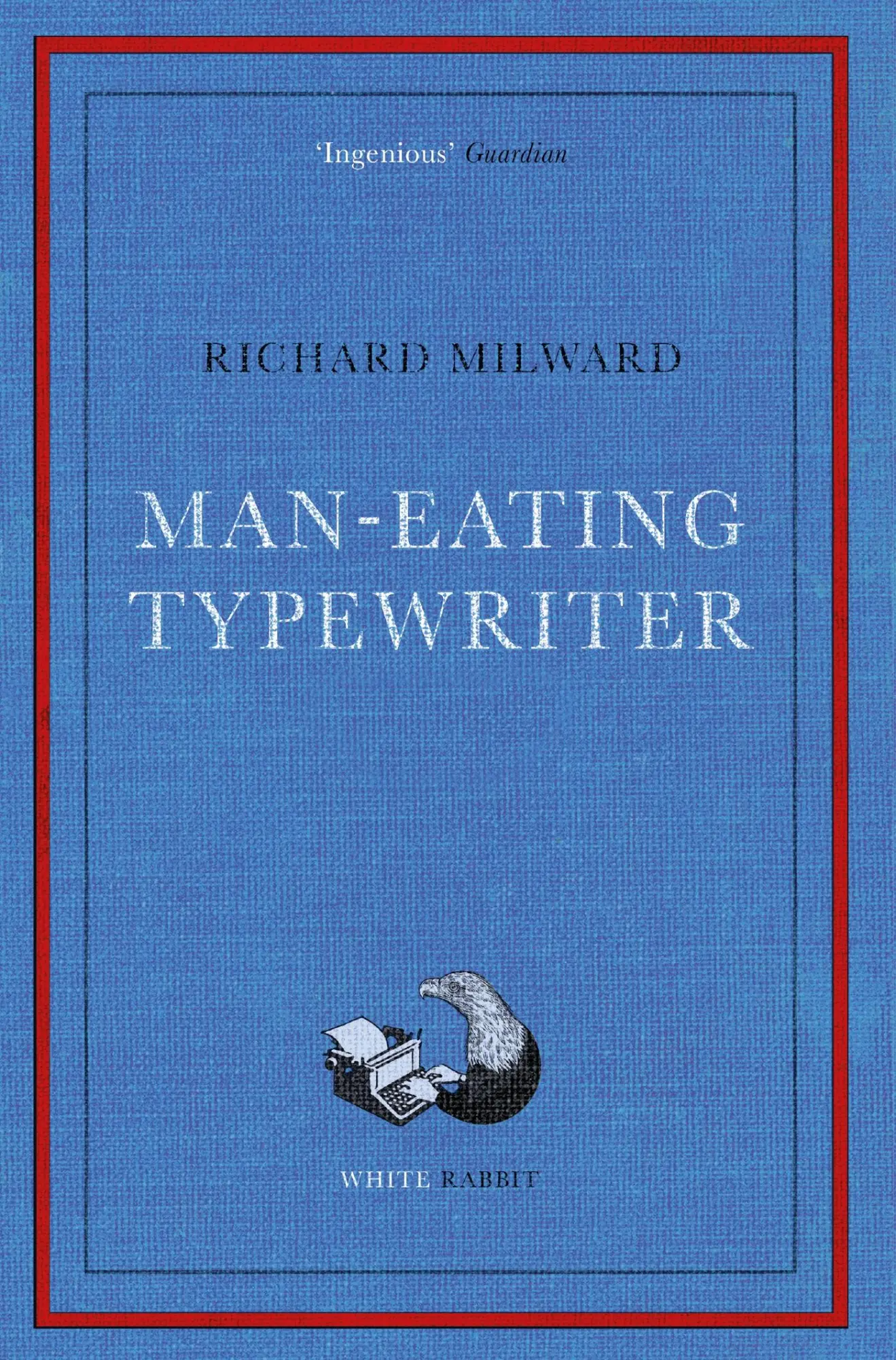 Cover: 9781399602013 | Man-Eating Typewriter | Shortlisted for the Goldsmiths Prize 2023