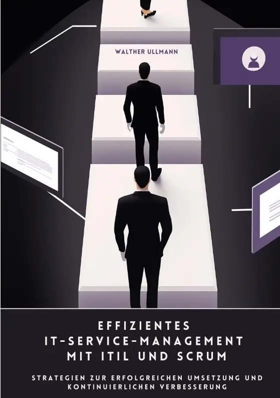 Cover: 9783384482013 | Effizientes IT-Service-Management mit ITIL und Scrum | Walther Ullmann