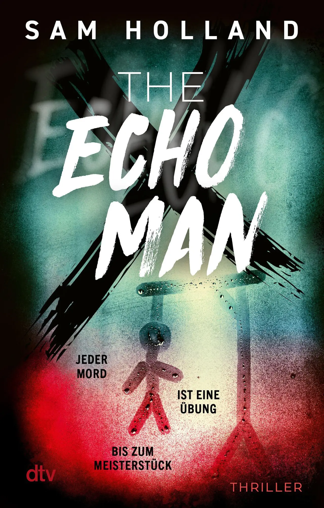 Cover: 9783423222013 | The Echo Man | Sam Holland | Taschenbuch | Major Crimes Unit | 480 S.