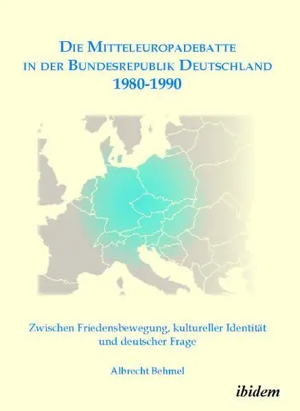 Cover: 9783838202013 | Die Mitteleuropadebatte in der Bundesrepublik Deutschland 1980-1990