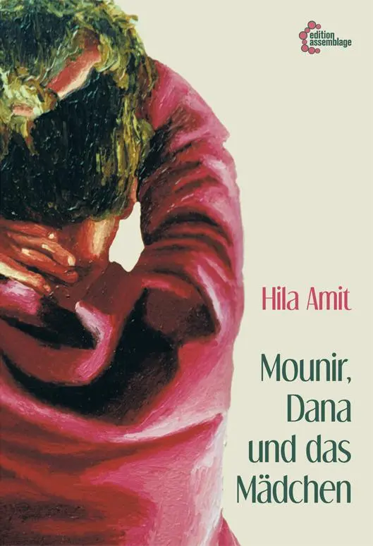 Cover: 9783960422013 | Mounir, Dana und das Mädchen | Erzählungen | Hila Amit | Taschenbuch