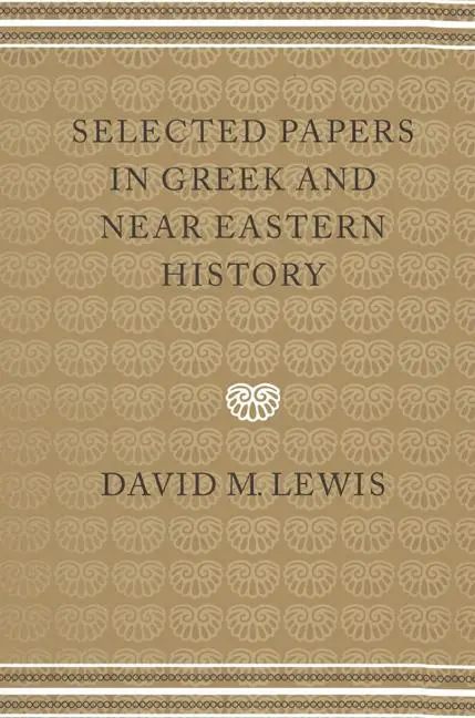 Cover: 9780521522113 | Selected Papers in Greek and Near Eastern History | David M. Lewis