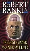 Cover: 9780552142113 | The Most Amazing Man Who Ever Lived | Robert Rankin | Taschenbuch