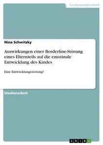 Cover: 9783656412113 | Auswirkungen einer Borderline-Störung eines Elternteils auf die...