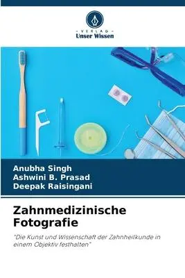 Cover: 9786206412113 | Zahnmedizinische Fotografie | Anubha Singh (u. a.) | Taschenbuch