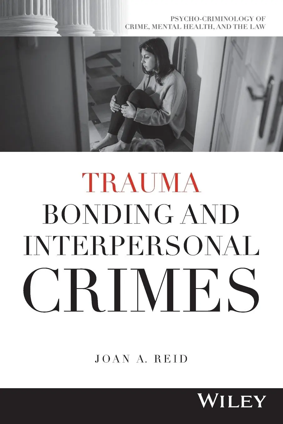 Cover: 9781394182213 | Trauma Bonding and Interpersonal Crimes | Joan A. Reid | Taschenbuch