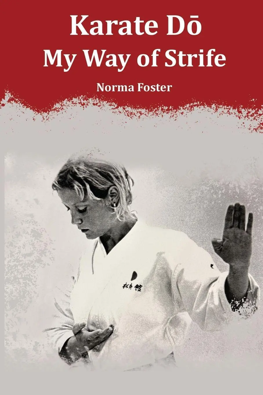 Cover: 9781778922213 | Karate D¿ | My Way of Strife | Norma Foster | Taschenbuch | Englisch