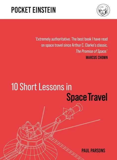 Cover: 9781789292213 | 10 Short Lessons in Space Travel | Paul Parsons | Buch | 192 S. | 2020