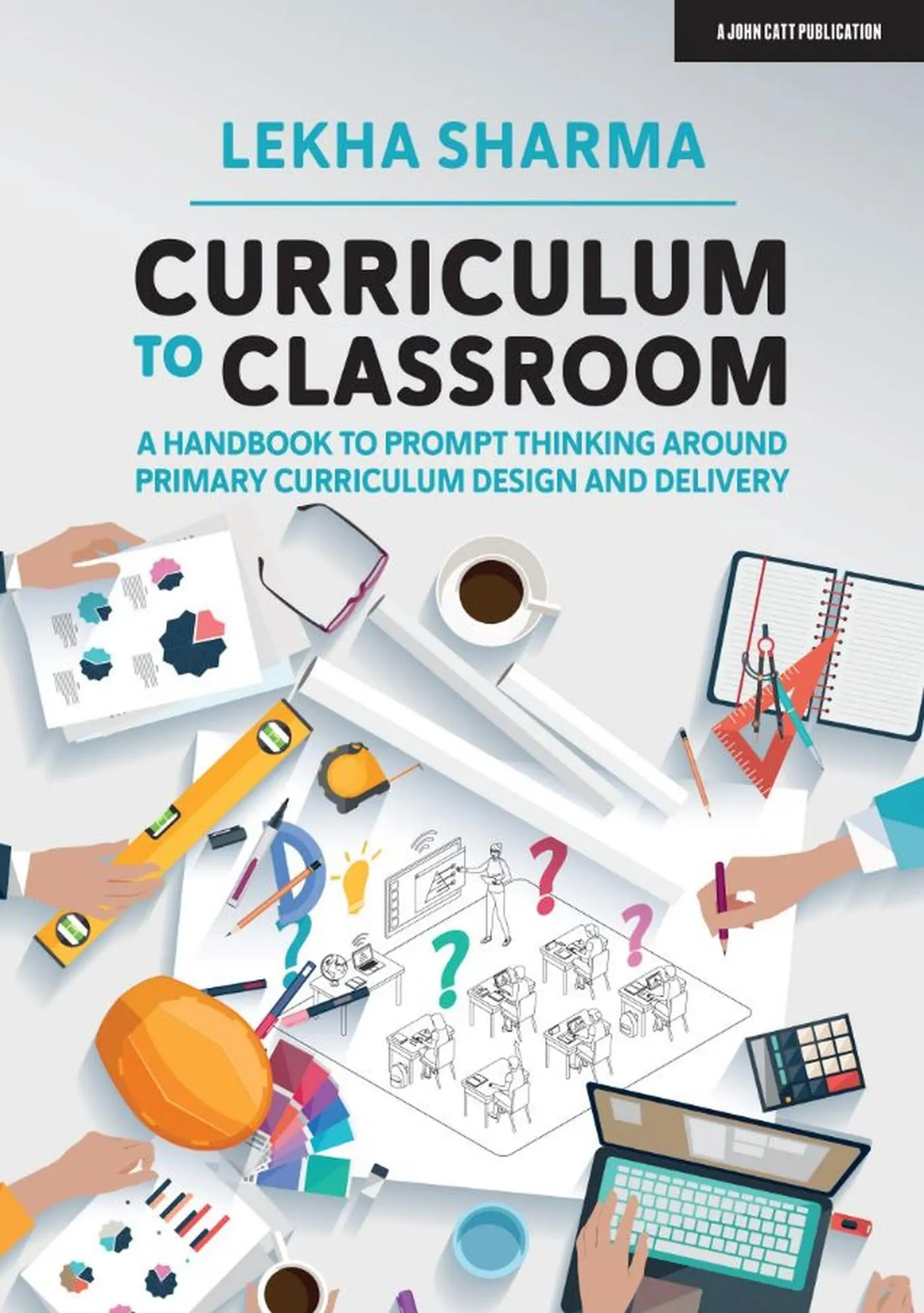 Cover: 9781913622213 | Curriculum to Classroom: A Handbook to Prompt Thinking Around...