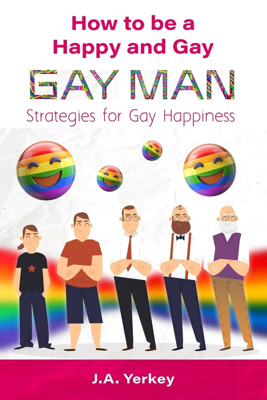 Cover: 9798990522213 | How to be a Happy and Gay GAY MAN | Strategies for Gay Happiness